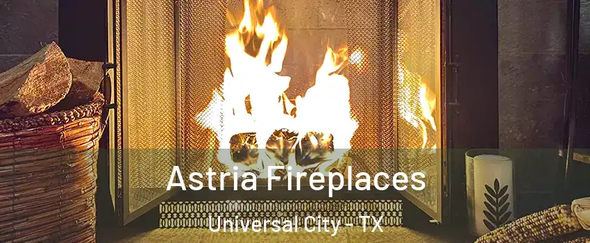  Astria Fireplaces Universal City - TX