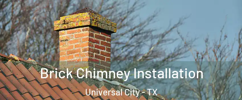  Brick Chimney Installation Universal City - TX