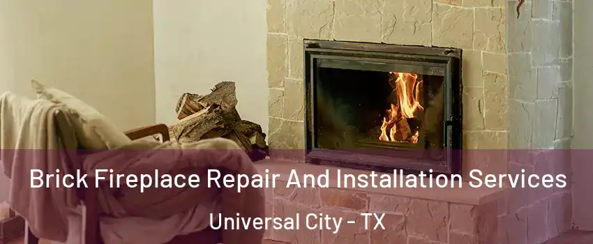  Brick Fireplace Repair And Installation Services Universal City - TX