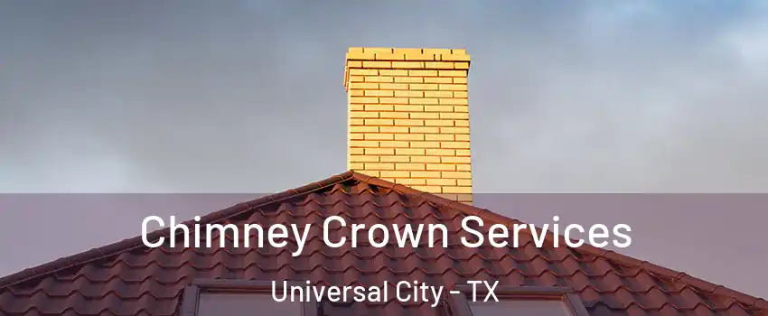  Chimney Crown Services Universal City - TX