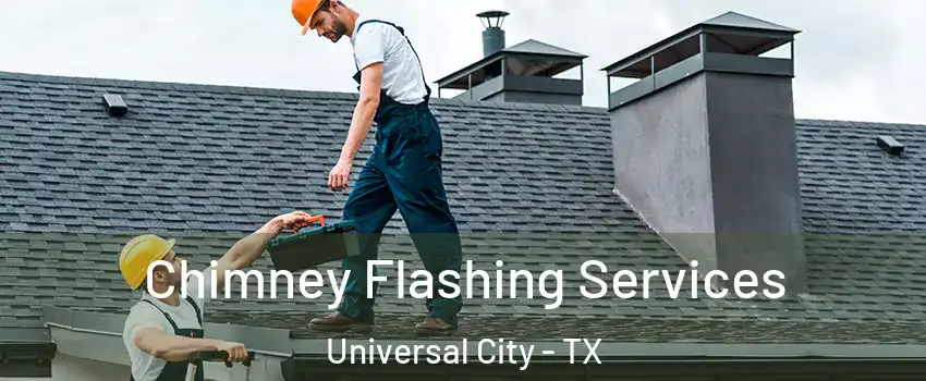  Chimney Flashing Services Universal City - TX