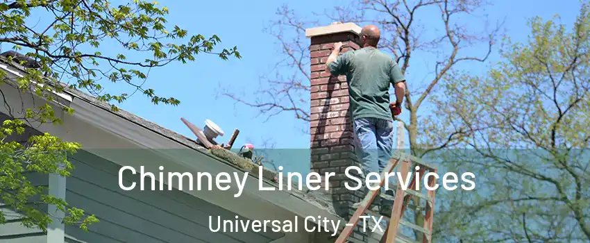  Chimney Liner Services Universal City - TX