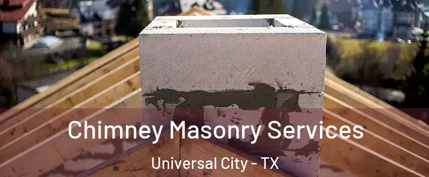  Chimney Masonry Services Universal City - TX