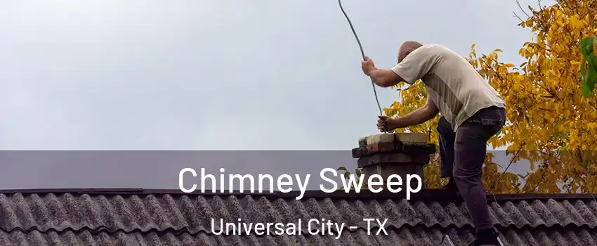  Chimney Sweep Universal City - TX