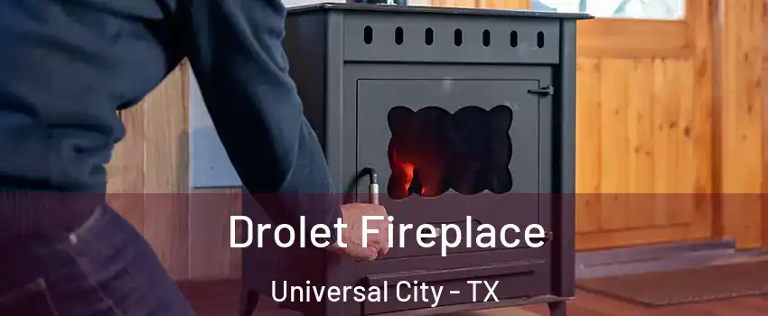  Drolet Fireplace Universal City - TX