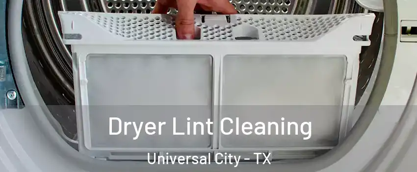  Dryer Lint Cleaning Universal City - TX