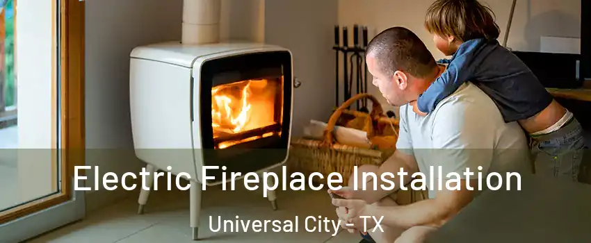  Electric Fireplace Installation Universal City - TX
