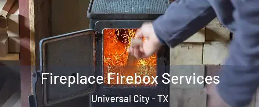  Fireplace Firebox Services Universal City - TX