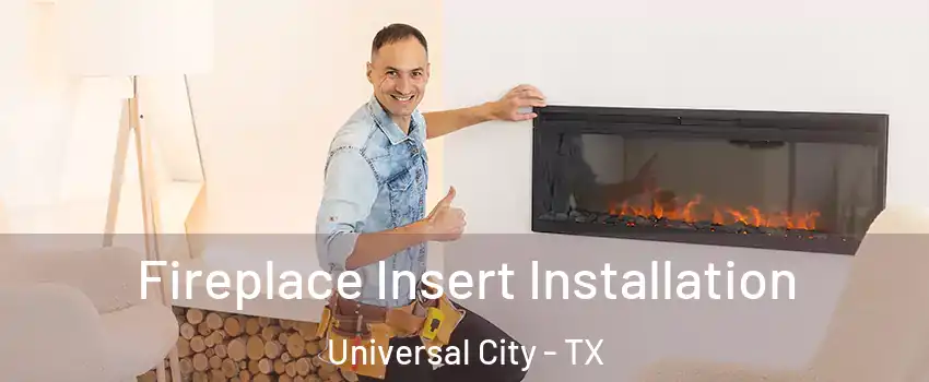  Fireplace Insert Installation Universal City - TX