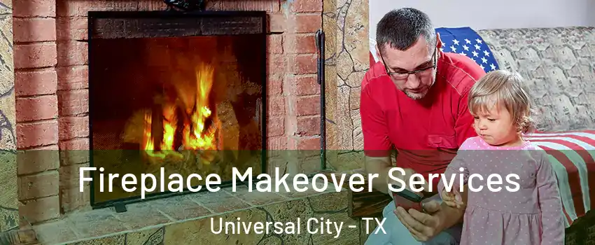  Fireplace Makeover Services Universal City - TX