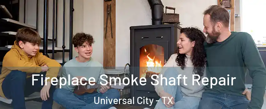  Fireplace Smoke Shaft Repair Universal City - TX