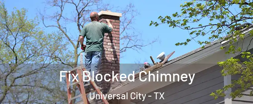  Fix Blocked Chimney Universal City - TX