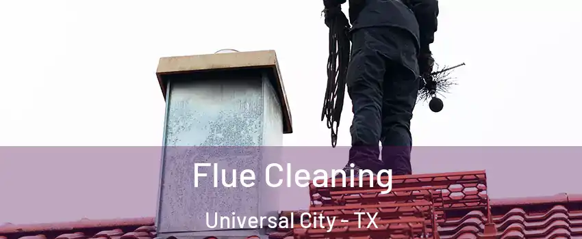  Flue Cleaning Universal City - TX