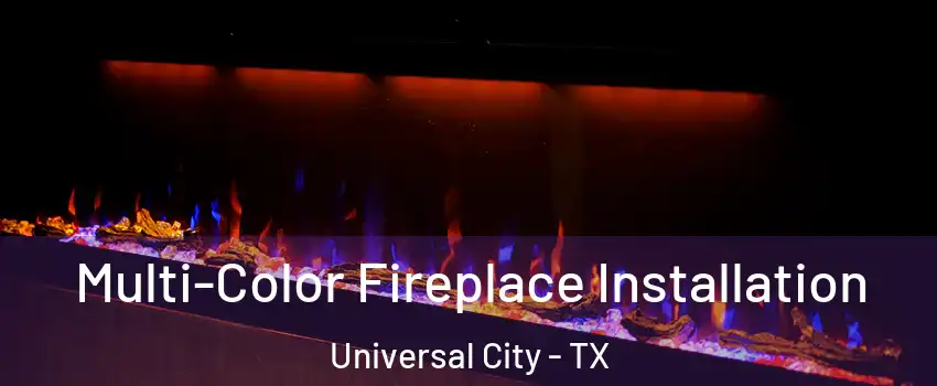 Multi-Color Fireplace Installation Universal City - TX