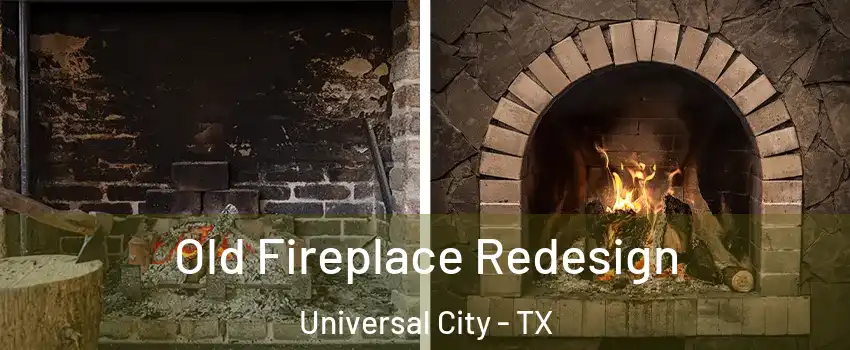  Old Fireplace Redesign Universal City - TX