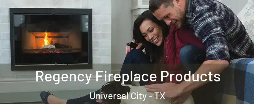  Regency Fireplace Products Universal City - TX