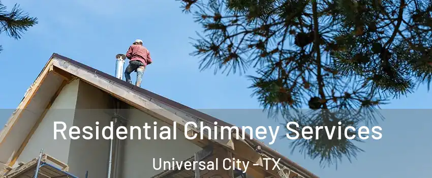  Residential Chimney Services Universal City - TX