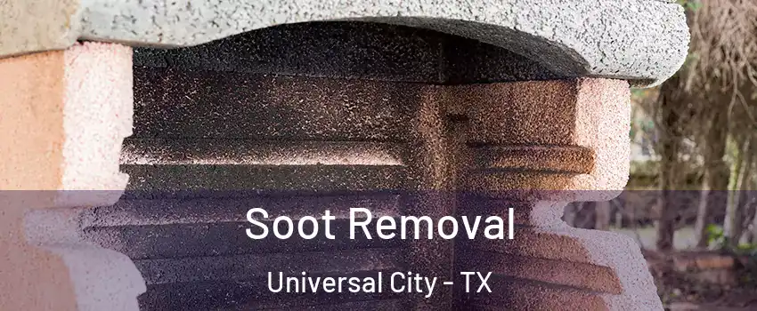  Soot Removal Universal City - TX