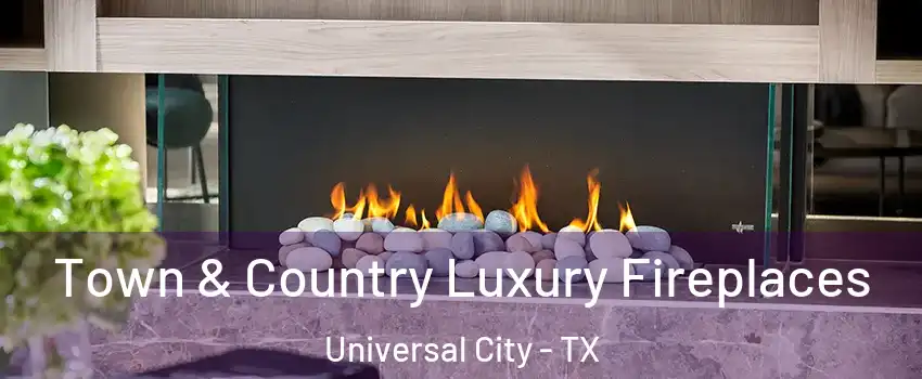  Town & Country Luxury Fireplaces Universal City - TX
